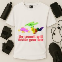 The Council Will Decide Your Fate Funny Oddly Specific Meme Performance Shirt