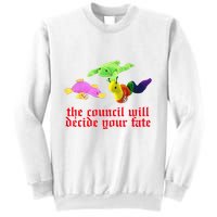 The Council Will Decide Your Fate Funny Oddly Specific Meme Sweatshirt