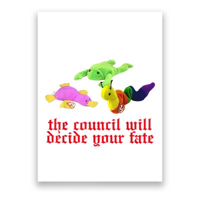 The Council Will Decide Your Fate Funny Oddly Specific Meme Poster