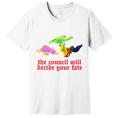 The Council Will Decide Your Fate Funny Oddly Specific Meme Premium T-Shirt