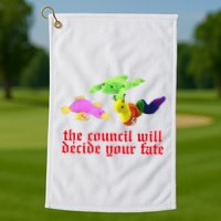 The Council Will Decide Your Fate Funny Oddly Specific Meme Golf Towel