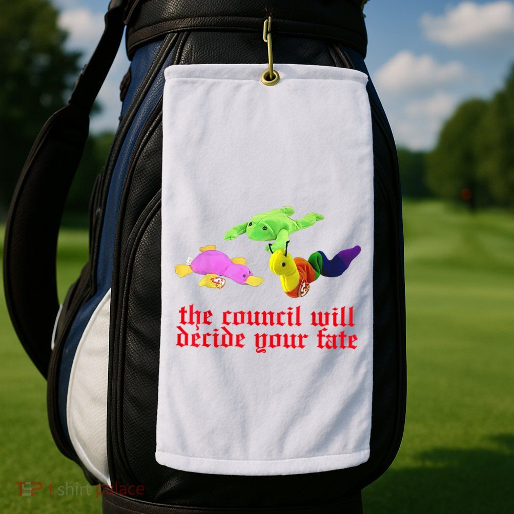 The Council Will Decide Your Fate Funny Oddly Specific Meme Golf Towel