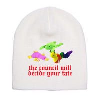 The Council Will Decide Your Fate Funny Oddly Specific Meme Short Acrylic Beanie