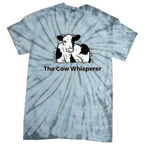 The Cow Whisperer Cute Cattle Farmer Rancher Cow Tie-Dye T-Shirt