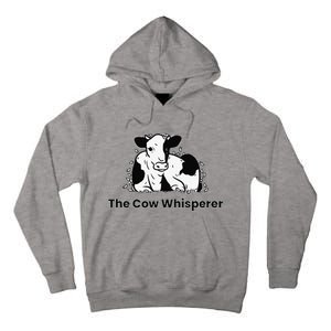 The Cow Whisperer Cute Cattle Farmer Rancher Cow Tall Hoodie