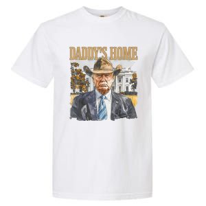 Trump Cowboy Western DaddyS Home Maga Take America Back Garment-Dyed Heavyweight T-Shirt