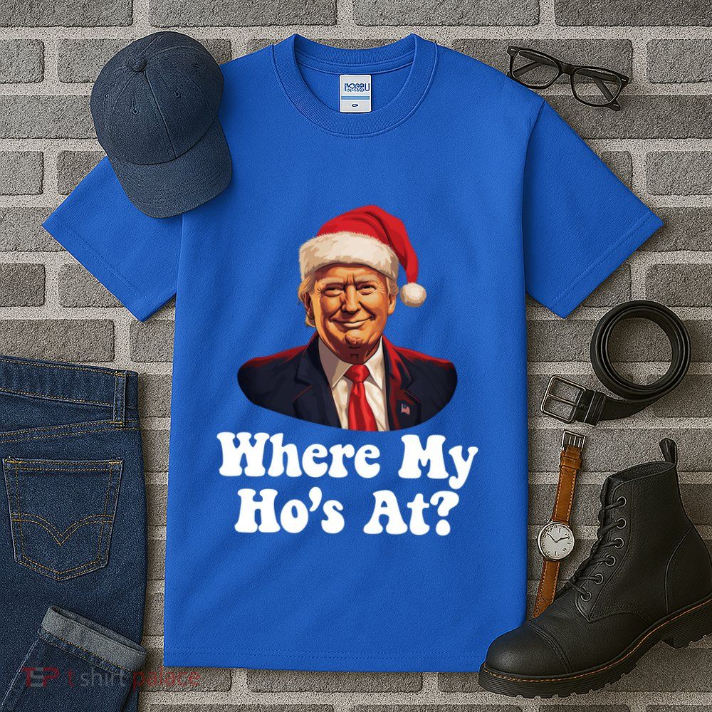 Trump Christmas Where My HoS At? Funny Ugly Gift Tall T-Shirt