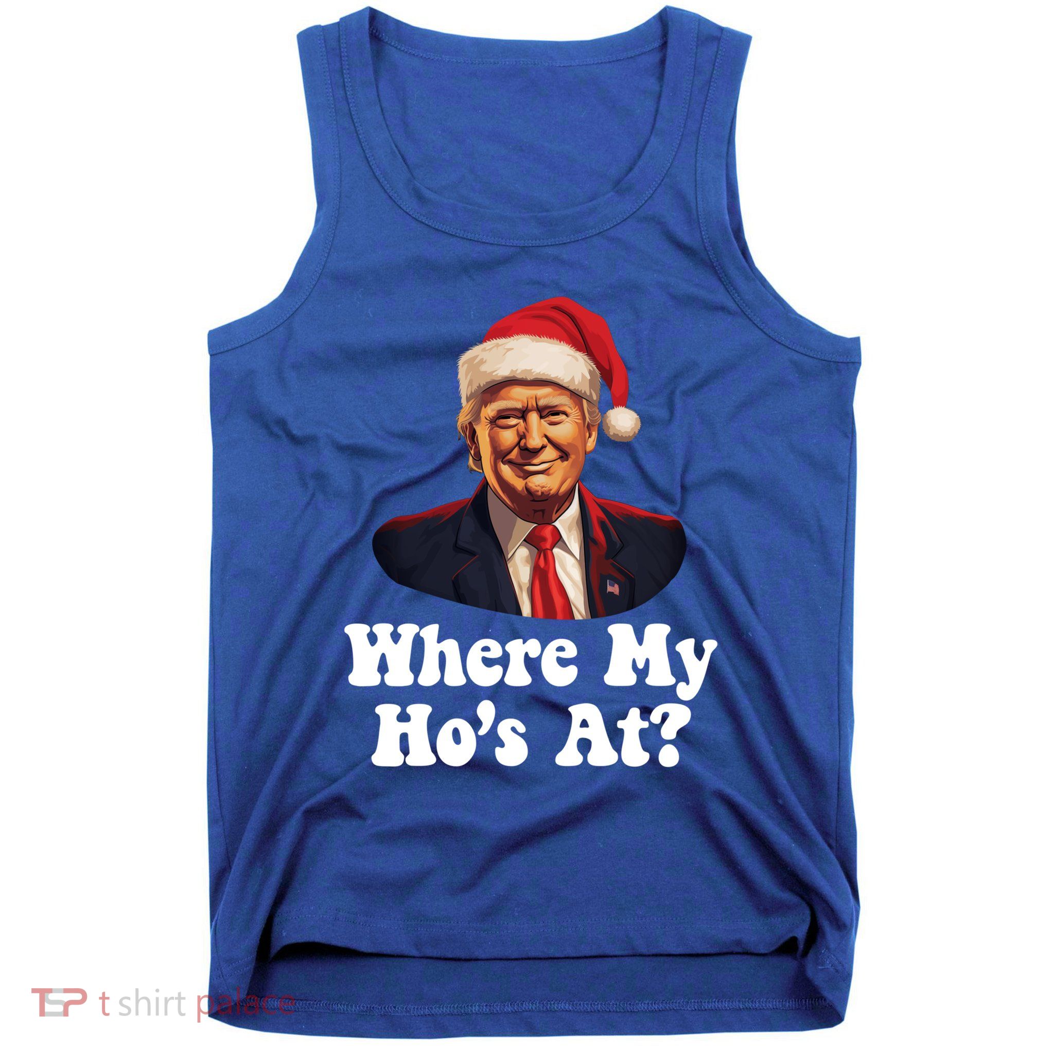 Trump Christmas Where My HoS At? Funny Ugly Gift Tank Top