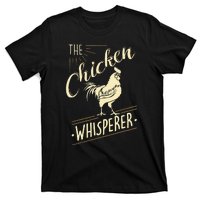 The Chicken Whisperer Funny Chicken Lover Farming T-Shirt