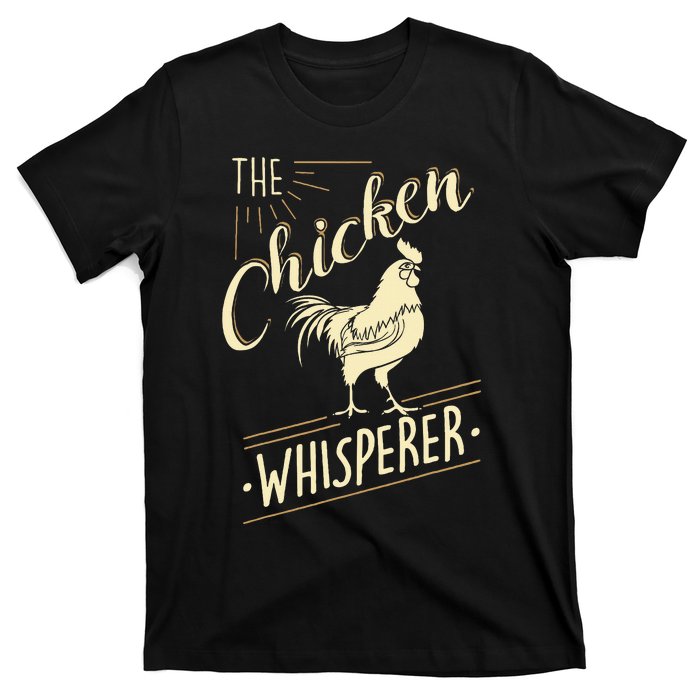 The Chicken Whisperer Funny Chicken Lover Farming T-Shirt