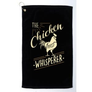 The Chicken Whisperer Funny Chicken Lover Farming Platinum Collection Golf Towel