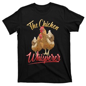 The Chicken Whisperer Funny Chicken Lover Farming T-Shirt