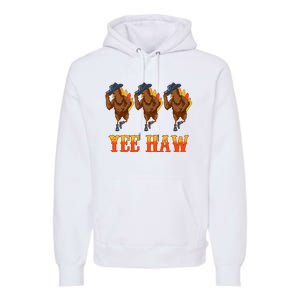 Turkey Cowboy Yeehaw Thanksgiving Day Rodeo Western Cowgirl Premium Hoodie