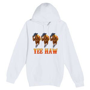 Turkey Cowboy Yeehaw Thanksgiving Day Rodeo Western Cowgirl Premium Pullover Hoodie