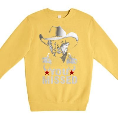 Trump Cowboy You Missed Premium Crewneck Sweatshirt