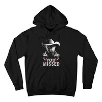 Trump Cowboy You Missed Hoodie