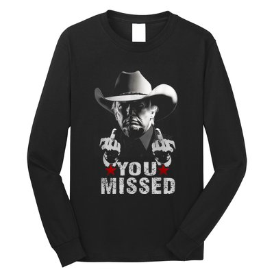 Trump Cowboy You Missed Long Sleeve Shirt