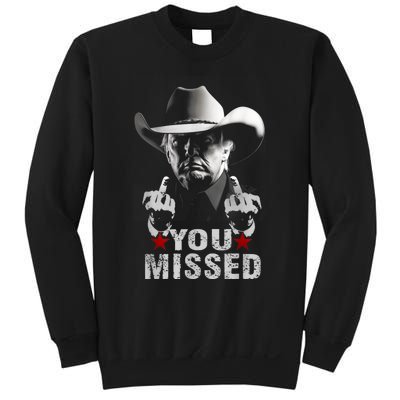 Trump Cowboy You Missed Sweatshirt