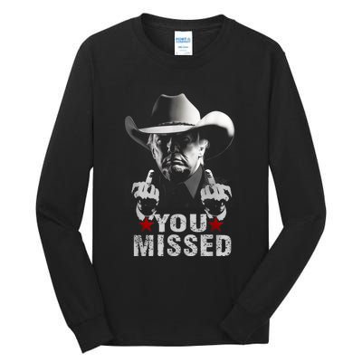 Trump Cowboy You Missed Tall Long Sleeve T-Shirt