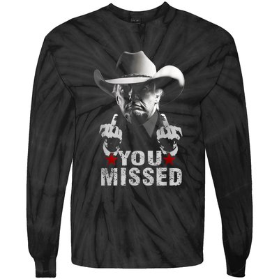 Trump Cowboy You Missed Tie-Dye Long Sleeve Shirt