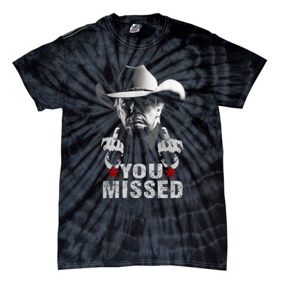 Trump Cowboy You Missed Tie-Dye T-Shirt