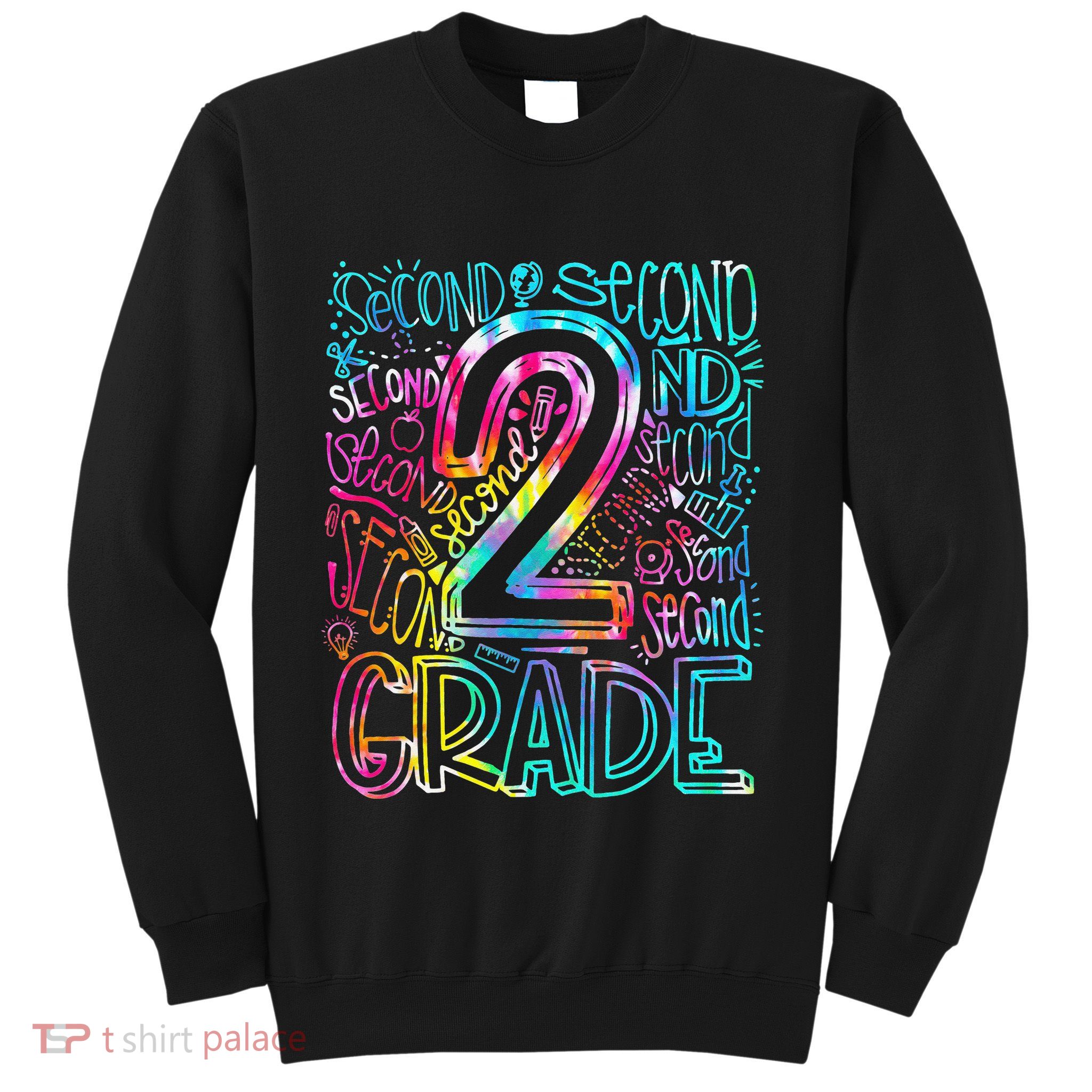 Tie Dye 2nd Grade Typography Team Second Grade Teacher Sweatshirt