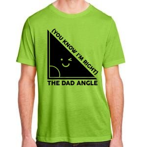 The Dad Angle You Know I'm Right Matching Family Shirts Adult ChromaSoft Performance T-Shirt