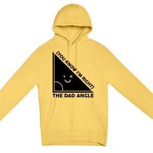 The Dad Angle You Know I'm Right Matching Family Shirts Premium Pullover Hoodie