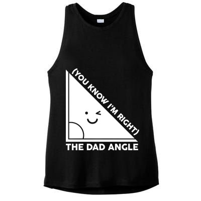 The Dad Angle You Know I'm Right Matching Family Shirts Ladies PosiCharge Tri-Blend Wicking Tank