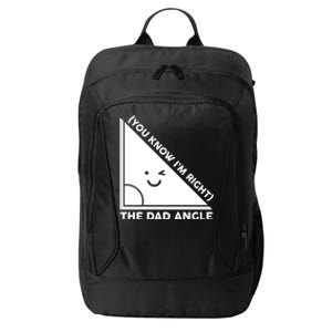 The Dad Angle You Know I'm Right Matching Family Shirts City Backpack