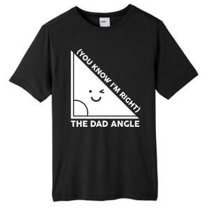 The Dad Angle You Know I'm Right Matching Family Shirts Tall Fusion ChromaSoft Performance T-Shirt