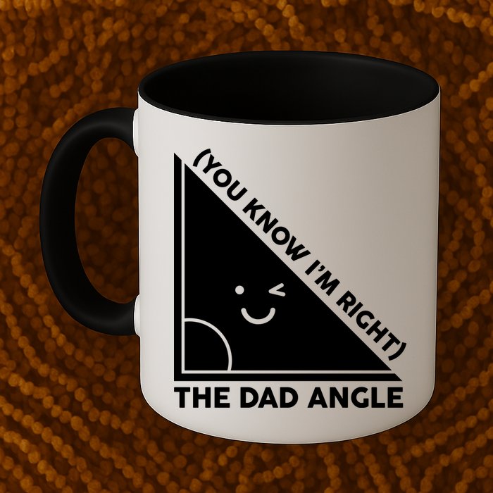 The Dad Angle You Know I'm Right Matching Family Shirts Mug