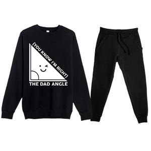 The Dad Angle You Know I'm Right Matching Family Shirts Premium Crewneck Sweatsuit Set