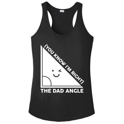 The Dad Angle You Know I'm Right Matching Family Shirts Ladies PosiCharge Competitor Racerback Tank