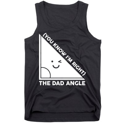The Dad Angle You Know I'm Right Matching Family Shirts Tank Top
