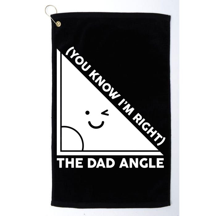 The Dad Angle You Know I'm Right Matching Family Shirts Golf Towel