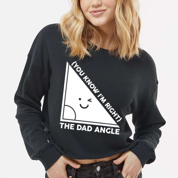 The Dad Angle You Know I'm Right Matching Family Shirts Cropped Pullover Crew