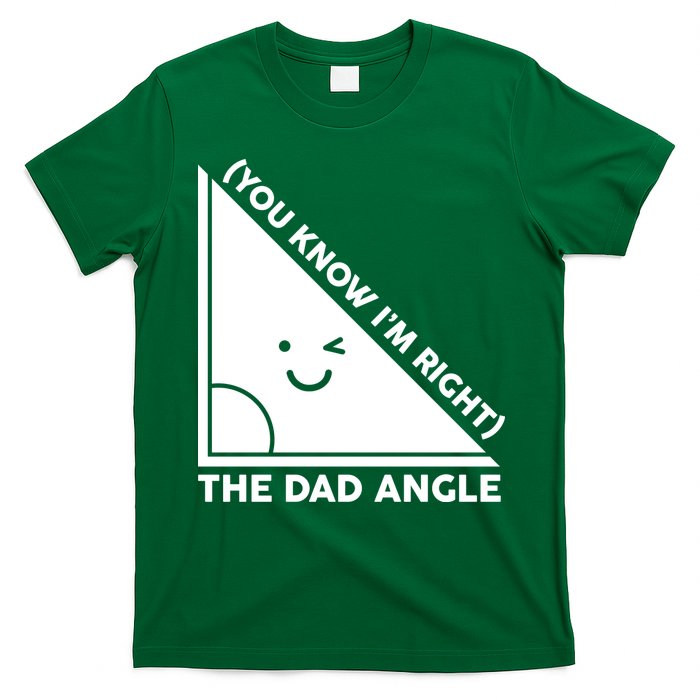The Dad Angle You Know I'm Right Matching Family Shirts T-Shirt