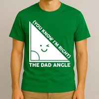 The Dad Angle You Know I'm Right Matching Family Shirts T-Shirt