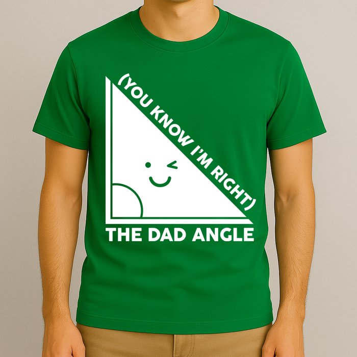 The Dad Angle You Know I'm Right Matching Family Shirts T-Shirt