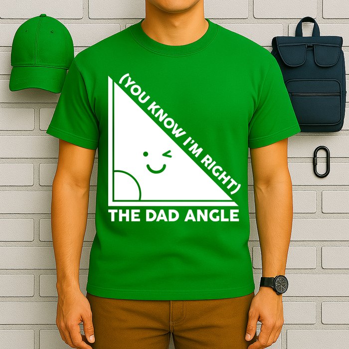 The Dad Angle You Know I'm Right Matching Family Shirts T-Shirt