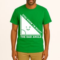 The Dad Angle You Know I'm Right Matching Family Shirts Tall T-Shirt
