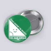 The Dad Angle You Know I'm Right Matching Family Shirts Button