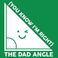 The Dad Angle You Know I'm Right Matching Family Shirts Button