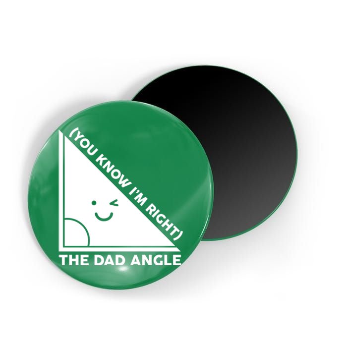 The Dad Angle You Know I'm Right Matching Family Shirts Magnet