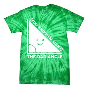 The Dad Angle You Know I'm Right Matching Family Shirts Tie-Dye T-Shirt