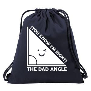 The Dad Angle You Know I'm Right Matching Family Shirts Drawstring Bag