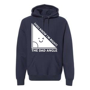 The Dad Angle You Know I'm Right Matching Family Shirts Premium Hoodie