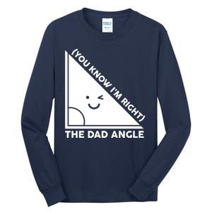 The Dad Angle You Know I'm Right Matching Family Shirts Tall Long Sleeve T-Shirt