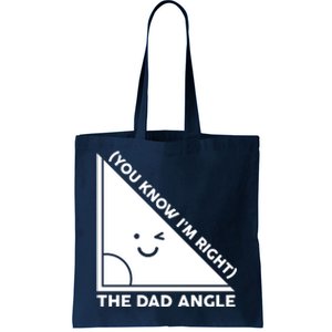 The Dad Angle You Know I'm Right Matching Family Shirts Tote Bag